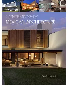 Contemporary Mexican Architecture: Continuing the Heritage of Luis Barragán