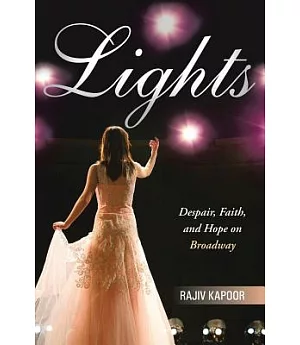 Lights: Despair, Faith, and Hope on Broadway