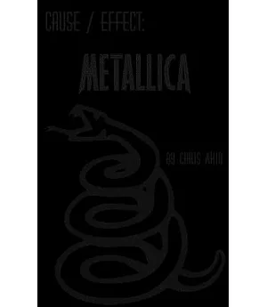Cause / Effect: Metallica