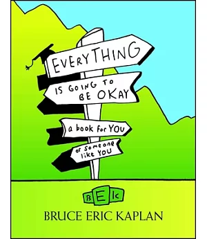 Everything Is Going to Be Okay: A Book for You or Someone Like You