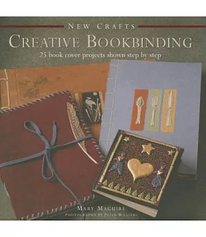 New Crafts Creative Bookbinding: 25 Book Cover Projects Shown Step by Step