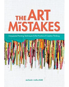 The Art of Mistakes: Unexpected Painting Techniques & the Practice of Creative Thinking