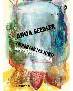 Anija Seedler: Imperfektes Kino / Imperfect Cinema