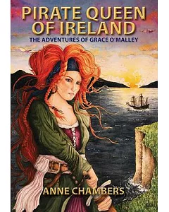 Pirate Queen of Ireland: The Adventures of Grace O’Malley