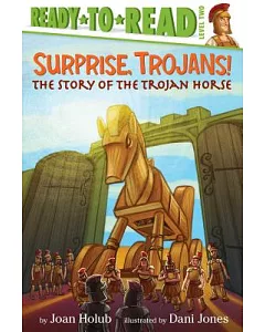 Surprise, Trojans!: The Story of the Trojan Horse
