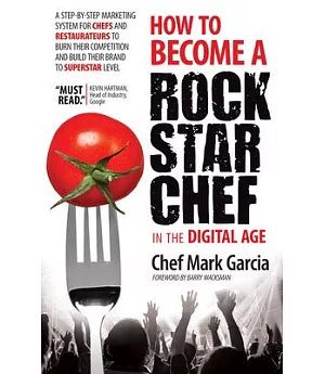 How to Become a Rock Star Chef: 11 Steps to Dominate Your Market in the New Digital Economy