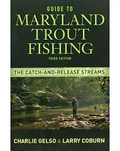 Guide to Maryland Trout Fishing: The Catch-and-Release Streams