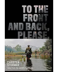 To the Front and Back, Please: Tales from the World’s Frontlines