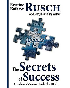 The Secrets of Success: A Freelancer’s Survival Guide Short Book