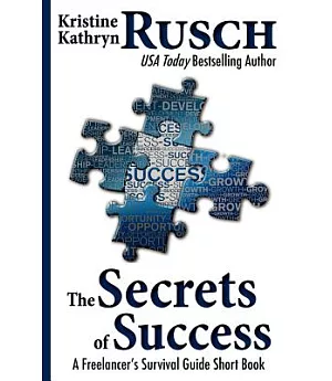 The Secrets of Success: A Freelancer’s Survival Guide Short Book