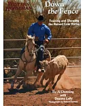 Down the Fence: Training and Showing the Reined Cow Horse