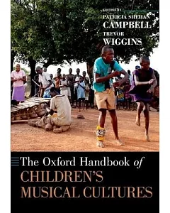 The Oxford Handbook of Children’s Musical Cultures