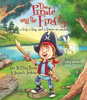The Pirate and the Firefly: A Boy, A Bug, and a Lesson in Wisdom