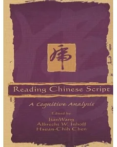 Reading Chinese Script: A Cognitive Analysis