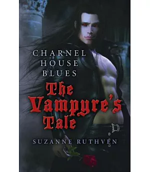 Charnel House Blues: The Vampyre’s Tale