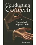 Conducting Concerti: A Technical and Interpretive Guide