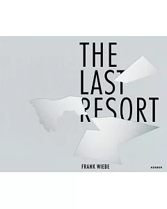 frank Wiebe: The Last Resort