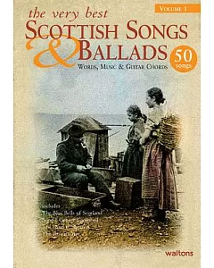 The Very Best Scottish Songs & Ballads: Words, Music & Guitar Chords, 50 Songs