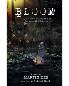 Bloom: Or, the Unwritten Memoir of Tennyson Middlebrook