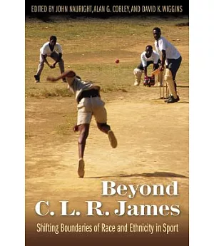 Beyond C. L. R. James: Shifting Boundaries of Race and Ethnicity in Sports