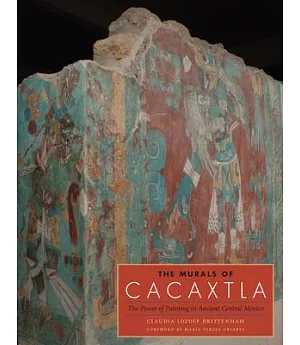 The Murals of Cacaxtla: The Power of Painting in Ancient Central Mexico