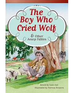 The Boy Who Cried Wolf and Other Aesop Fables
