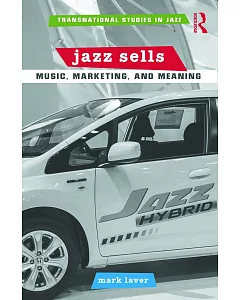 Jazz Sells: Music, Marketing, and Meaning
