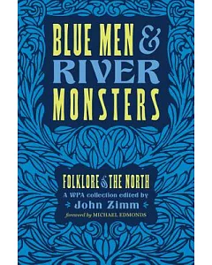 Blue Men & River Monsters: Folklore of the North