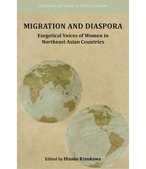 Migration and Diaspora: Exegetical Voices from Northeast Asian Women