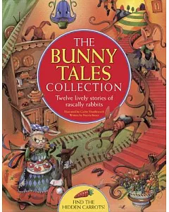 The Bunny Tales Collection: Twelve Lively Stories of Rascally Rabbits