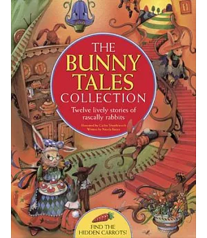 The Bunny Tales Collection: Twelve Lively Stories of Rascally Rabbits