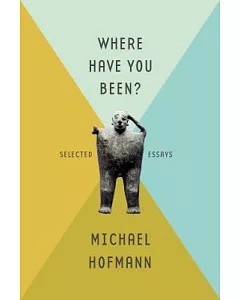 Where Have You Been?: Selected Essays
