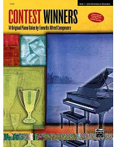 Contest Winners Book 1: 14 Original Piano Solos by Favorite Alfred Composers: Early Elementary to Elementary