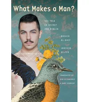 What Makes a Man?: Sex Talk in Beirut and Berlin