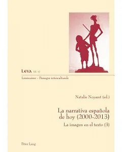 La narrativa espanola de hoy (2000-2013) / The Spanish Narrative Today (2000-2013): Le imagen en el texto (3) / The Image in the