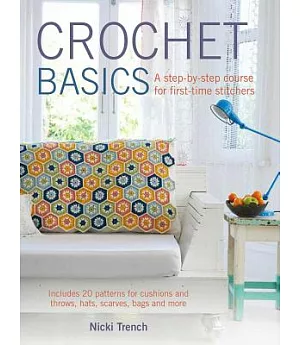 Crochet Basics: A Step-by-Step Course for First-Time Stitchers