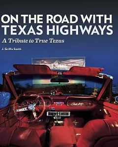 On the Road With Texas Highways: A Tribute to True Texas