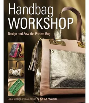 Handbag Workshop: Design and Sew the Perfect Bag