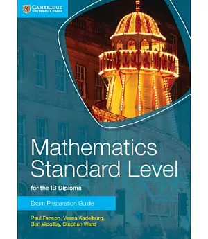 Mathematics Standard Level for Ib Diploma Exam Preparation Guide