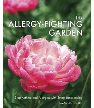The Allergy-Fighting Garden: Stop Asthma and Allergies With Smart Landscaping