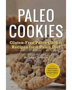 Paleo Cookies: Gluten-Free Paleo Cookie Recipes for a Paleo Diet