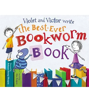 Violet and Victor Write the Best-ever Bookworm Book