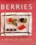 Berries: A Book of Recipes