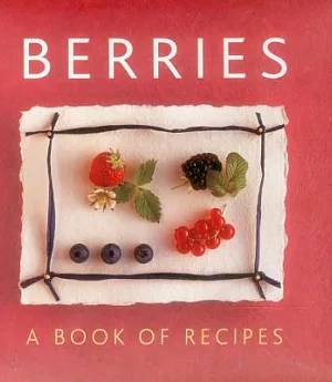 Berries: A Book of Recipes