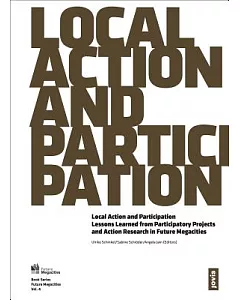 Local Action and Participation: Approaches and Lessons Learnt from Participatory Projects and Action Research in Future Megaciti