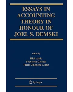 Essays in Accounting Theory in Honour of Joel S. Demski