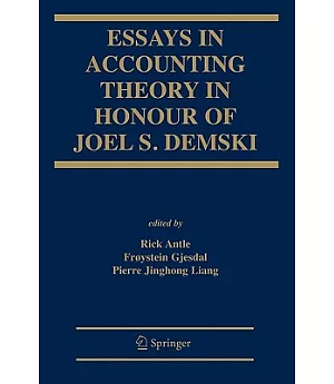 Essays in Accounting Theory in Honour of Joel S. Demski