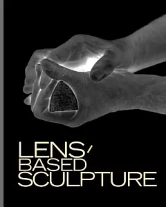 Lens-Based Sculpture