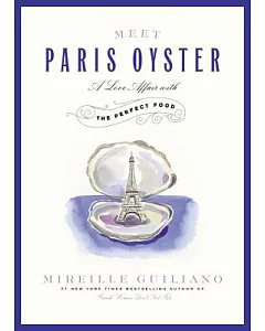 Meet Paris Oyster: A Love Affair With the Perfect Food; Library Edition