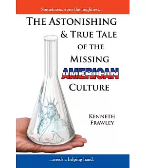 The Astonishing & True Tale of the Missing American Culture
